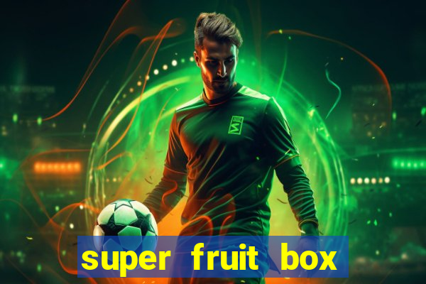 super fruit box codes 2024